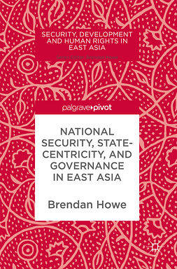 Howe, Brendan - National Security, Statecentricity, and Governance in East Asia, e-kirja