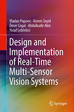 Akin, Abdulkadir - Design and Implementation of Real-Time Multi-Sensor Vision Systems, e-kirja