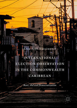 Vasciannie, Lisa Ann - International Election Observation in the Commonwealth Caribbean, e-bok