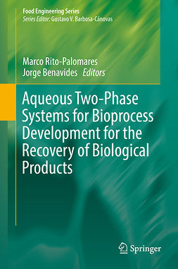 Benavides, Jorge - Aqueous Two-Phase Systems for Bioprocess Development for the Recovery of Biological Products, e-kirja