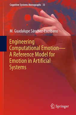 Sánchez-Escribano, M. Guadalupe - Engineering Computational Emotion - A Reference Model for Emotion in Artificial Systems, ebook