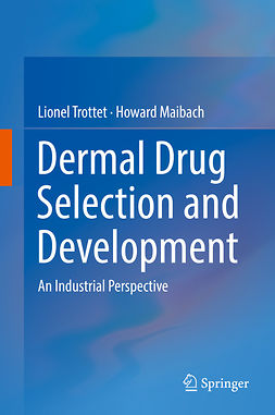 MD, Howard Maibach, - Dermal Drug Selection and Development, ebook