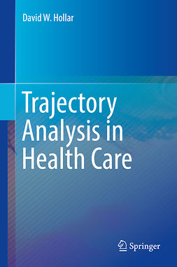 Hollar, David W. - Trajectory Analysis in Health Care, ebook