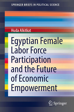 Alkitkat, Huda - Egyptian Female Labor Force Participation and the Future of Economic Empowerment, e-bok