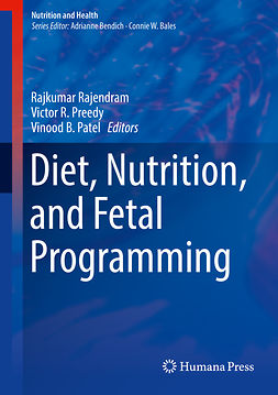 Patel, Vinood B. - Diet, Nutrition, and Fetal Programming, ebook