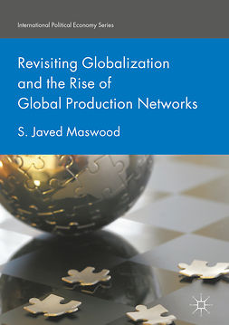 Maswood, S. Javed - Revisiting Globalization and the Rise of Global Production Networks, ebook