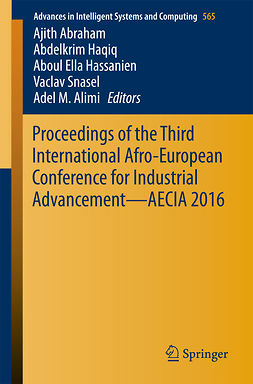 Abraham, Ajith - Proceedings of the Third International Afro-European Conference for Industrial Advancement — AECIA 2016, ebook