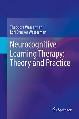 Wasserman, Lori Drucker - Neurocognitive Learning Therapy: Theory and Practice, ebook
