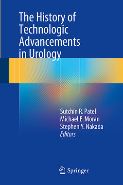Moran, Michael E. - The History of Technologic Advancements in Urology, e-kirja