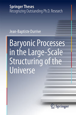 Durrive, Jean-Baptiste - Baryonic Processes in the Large-Scale Structuring of the Universe, e-kirja