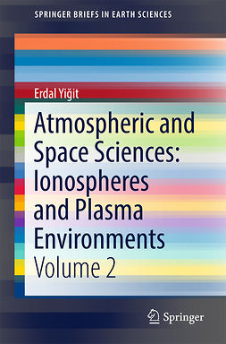 Yiğit, Erdal - Atmospheric and Space Sciences: Ionospheres and Plasma Environments, ebook