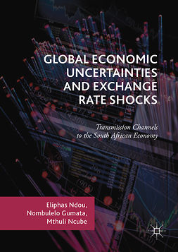Gumata, Nombulelo - Global Economic Uncertainties and Exchange Rate Shocks, e-bok