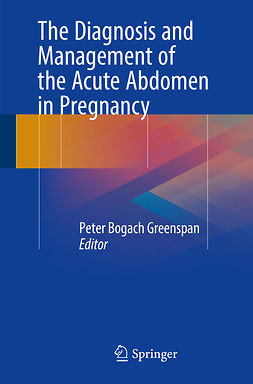 Greenspan, Peter Bogach - The Diagnosis and Management of the Acute Abdomen in Pregnancy, ebook