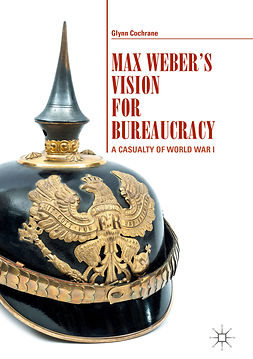 Cochrane, Glynn - Max Weber's Vision for Bureaucracy, e-kirja