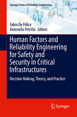 Felice, Fabio De - Human Factors and Reliability Engineering for Safety and Security in Critical Infrastructures, e-kirja