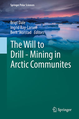 Bay-Larsen, Ingrid - The Will to Drill - Mining in Arctic Communites, ebook
