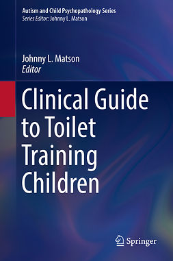 Matson, Johnny L. - Clinical Guide to Toilet Training Children, e-kirja