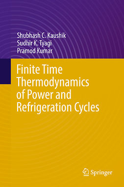 Kaushik, Shubhash C. - Finite Time Thermodynamics of Power and Refrigeration Cycles, e-bok