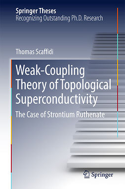 Scaffidi, Thomas - Weak-Coupling Theory of Topological Superconductivity, e-bok