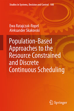 Ratajczak-Ropel, Ewa - Population-Based Approaches to the Resource-Constrained and Discrete-Continuous Scheduling, ebook