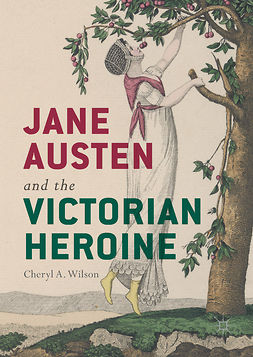 Wilson, Cheryl A. - Jane Austen and the Victorian Heroine, ebook
