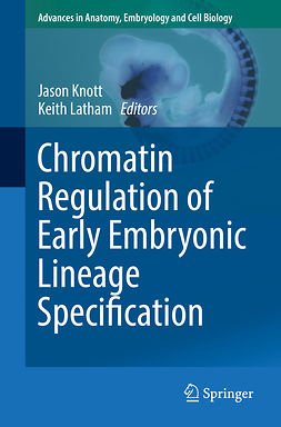 Knott, Jason - Chromatin Regulation of Early Embryonic Lineage Specification, ebook