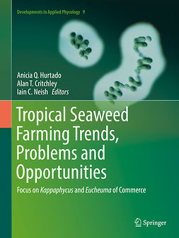 Critchley, Alan T. - Tropical Seaweed Farming Trends, Problems and Opportunities, ebook