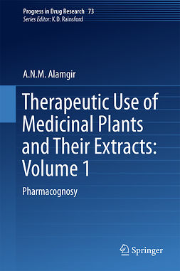 Alamgir, A.N.M. - Therapeutic Use of Medicinal Plants and Their Extracts: Volume 1, ebook