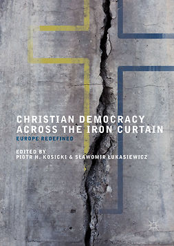 Kosicki, Piotr H. - Christian Democracy Across the Iron Curtain, ebook
