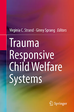 Sprang, Ginny - Trauma Responsive Child Welfare Systems, e-bok