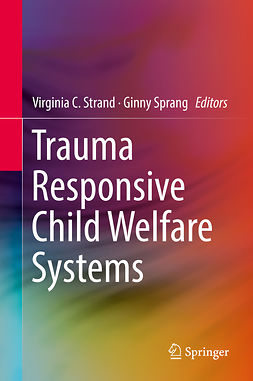 Sprang, Ginny - Trauma Responsive Child Welfare Systems, e-kirja