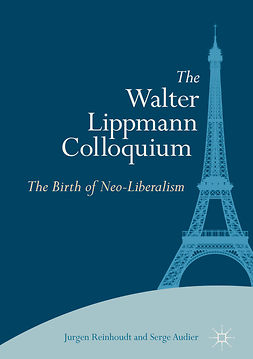 Audier, Serge - The Walter Lippmann Colloquium, e-bok