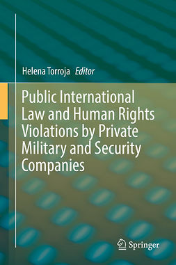 Torroja, Helena - Public International Law and Human Rights Violations by Private Military and Security Companies, ebook