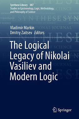 Markin, Vladimir - The Logical Legacy of Nikolai Vasiliev and Modern Logic, ebook
