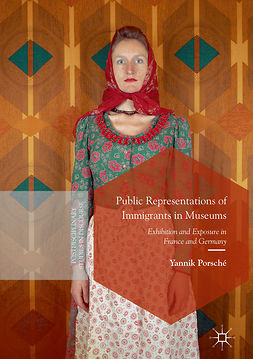 Porsché, Yannik - Public Representations of Immigrants in Museums, e-bok