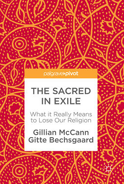 Bechsgaard, Gitte - The Sacred in Exile, e-kirja