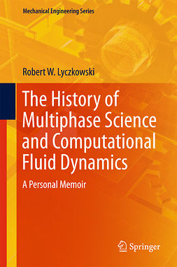 Lyczkowski, Robert W. - The History of Multiphase Science and Computational Fluid Dynamics, ebook