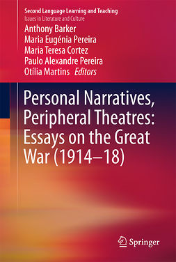 Barker, Anthony - Personal Narratives, Peripheral Theatres: Essays on the Great War (1914–18), e-bok