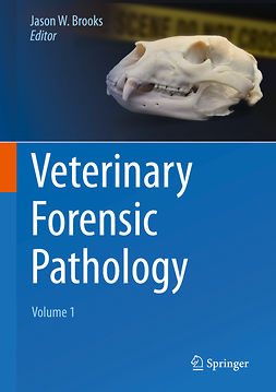 Brooks, Jason W. - Veterinary Forensic Pathology, Volume 1, e-kirja