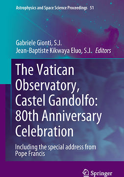 J., Gabriele Gionti, S. - The Vatican Observatory, Castel Gandolfo: 80th Anniversary Celebration, e-bok