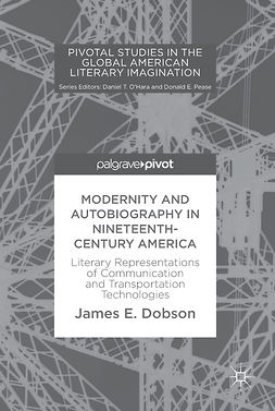 Dobson, James E. - Modernity and Autobiography in Nineteenth-Century America, ebook