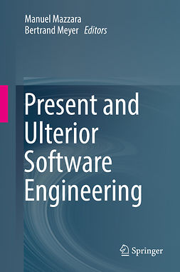 Mazzara, Manuel - Present and Ulterior Software Engineering, ebook