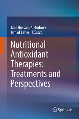 Al-Gubory, Kaïs Hussain - Nutritional Antioxidant Therapies: Treatments and Perspectives, e-bok
