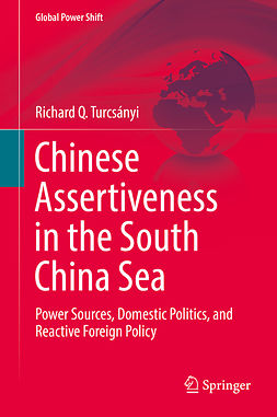 Turcsányi, Richard Q. - Chinese Assertiveness in the South China Sea, ebook