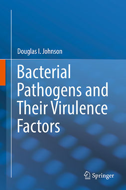 Johnson, Douglas I. - Bacterial Pathogens and Their Virulence Factors, e-bok