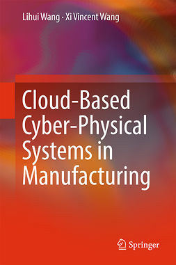 Wang, Lihui - Cloud-Based Cyber-Physical Systems in Manufacturing, ebook