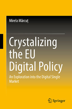 Mărcuț, Mirela - Crystalizing the EU Digital Policy, e-kirja