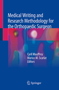 Mauffrey, Cyril - Medical Writing and Research Methodology for the Orthopaedic Surgeon, ebook