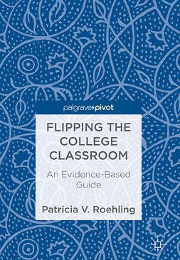 Roehling, Patricia V. - Flipping the College Classroom, e-kirja