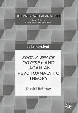 Bristow, Daniel - 2001: A Space Odyssey and Lacanian Psychoanalytic Theory, ebook